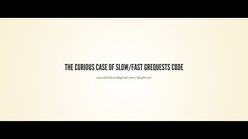 PyCon Singapore 2019 - Talk proposal - The curious case of slow/fast grequests code