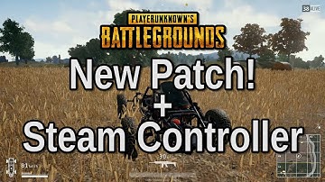 New Patch!  Also, Steam Controller! - Playerunknown