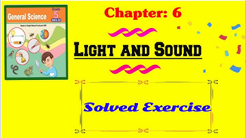 Light and Sound|| Chapter 6|| Science class 5|| Solved Exercise||Punjab Curriculum