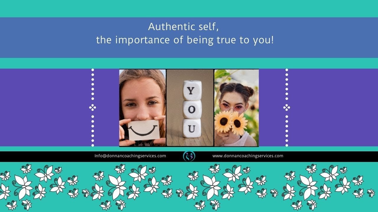 Authentic Self, the importance of being true to you! - YouTube