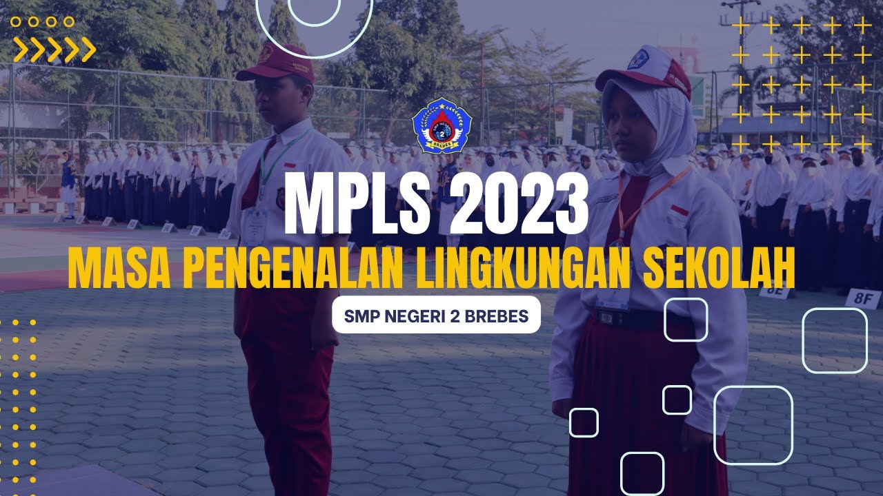 MPLS 2023 (MASA PENGENALAN LINGKUNGAN SEKOLAH) SMP NEGERI 2 BREBES ...