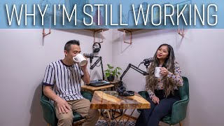 Why I&#39;m Still Working | The Healthy Conscience Podcast Ep. 2