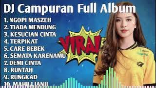 DJ CAMPURAN TERBARU 2023 VIRAL TIKTOK || DJ NGOPI MASZEH|| FULL BAS FULL ALBUM