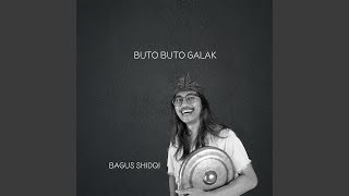 Video thumbnail of "Bagus Shidqi - Buto Buto Galak"