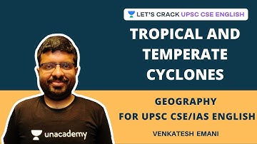 Tropical and Temperate Cyclone | Geography | UPSC CSE English/IAS | Venkatesh Emani