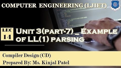 Lecture 14   Compiler Design   Unit 3part 7   Example of LL1 parsing