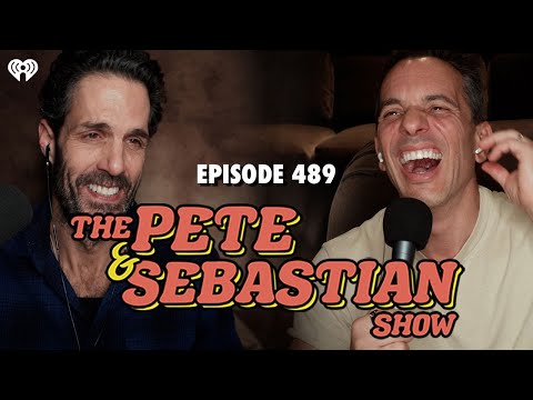 The Pete & Sebastian Show - Episode 489 (Full Episode)