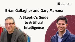 Brian Gallagher and Gary Marcus: A Skeptic’s Guide to Artificial Intelligence