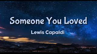 Lewis Capaldi - Someone You Loved (Lyrics)