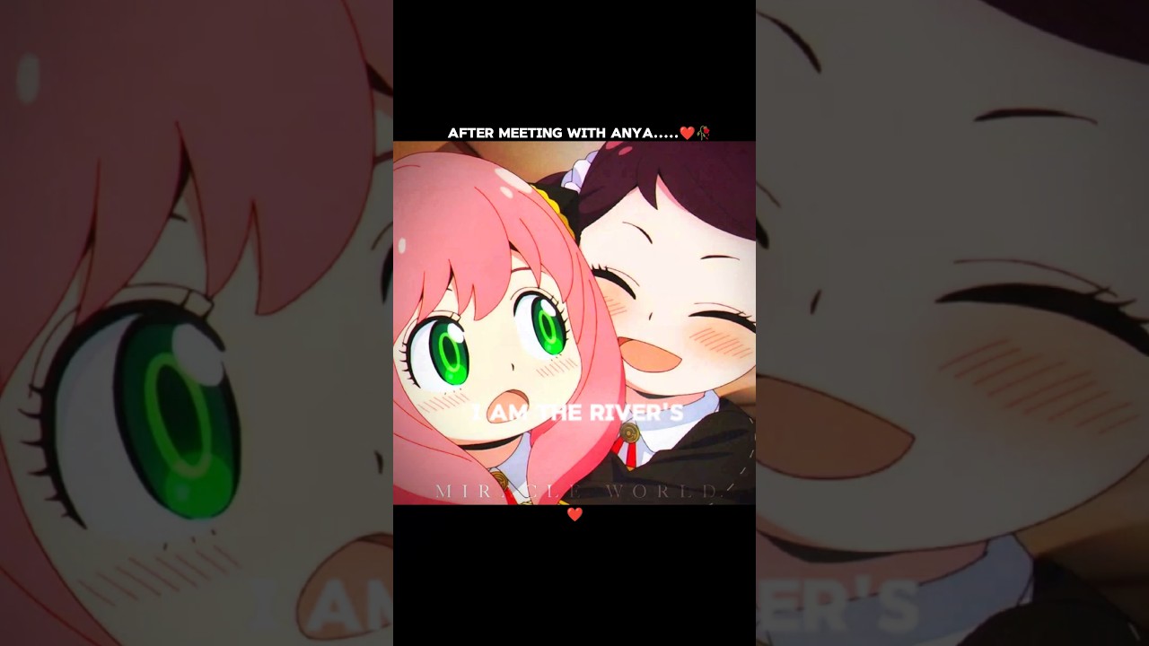 Anya's Effect ❤️‍🩹✨ Part 2 