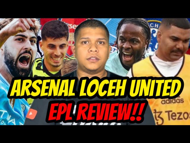 Giliran Arsenal Loceh United😭 - EPL REVIEW‼️ class=