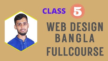 Web design and Development Bangla Full Bangla Course class 5