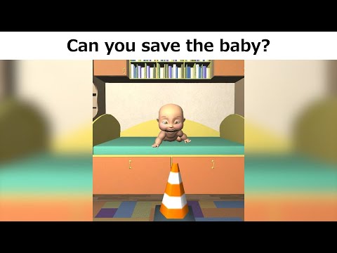 sauve le bébé!
