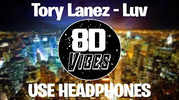 Tory Lanez - Luv (8D Audio) 🎧USE HEADPHONES🎧