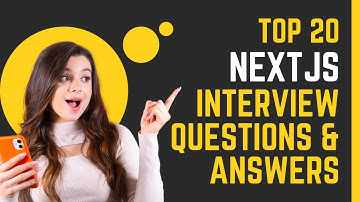 Top 20 Next.js Interview Questions 2025 | NextJs Interview Questions and Answers