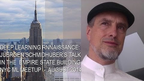 Deep Learning RNNaissance with Dr. Juergen Schmidhuber