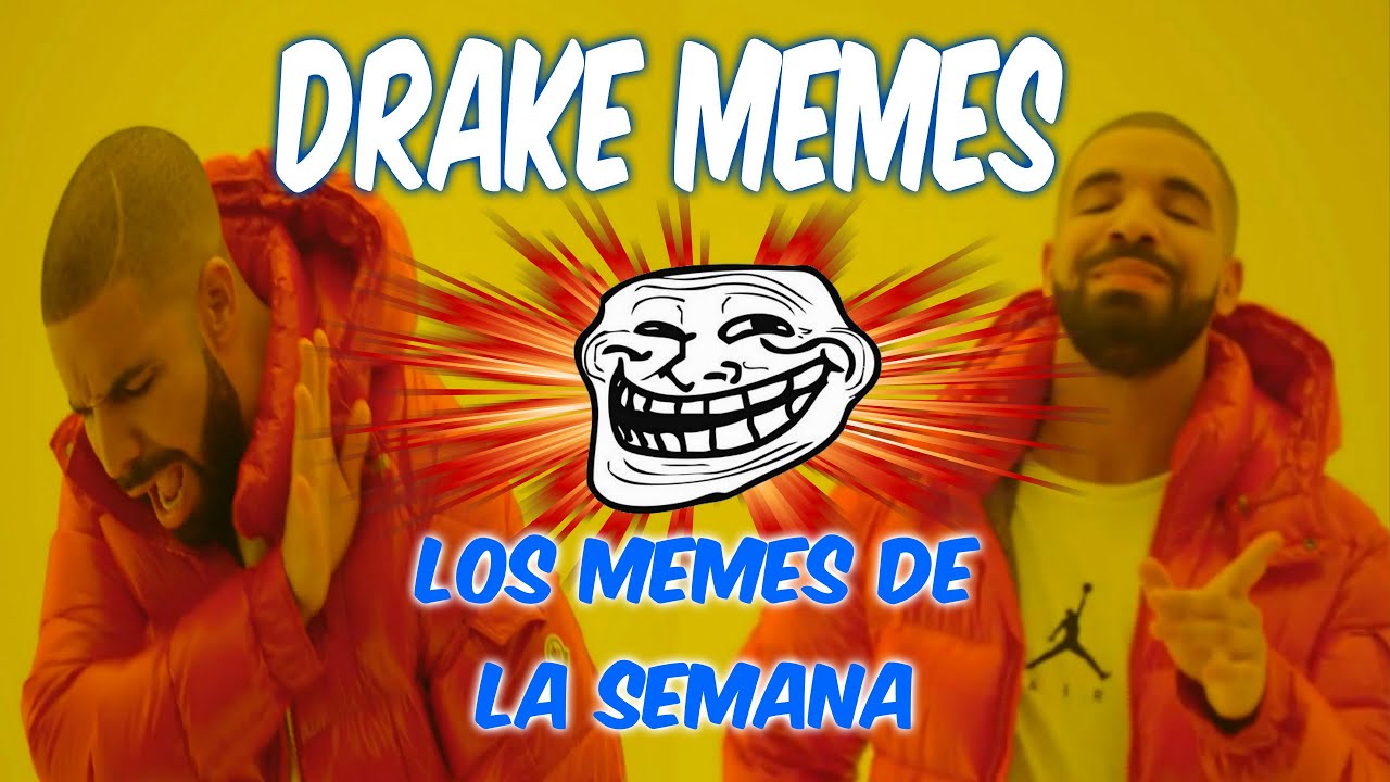 MEMES DE DRAKE Memes De La Semana YouTube