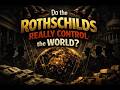 The Family that Controls the World!Rothschiild Family..