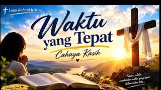 Waktu Yang Tepat - Lagu Rohani 