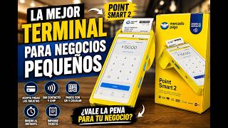 🔥 La Mejor Terminal para Negocios Pequeños 2026 | Point Smart 2 Mercado Pago ¿Vale la Pena?