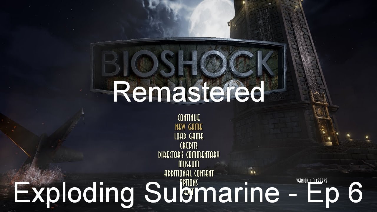 Bioshock Remastered - Exploding Submarine [Ep 6] - YouTube