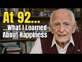 I’m 92… What I Learned About Happiness That Most People Never Discover
