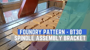 Foundry Pattern - BT30 ATC Spindle Assembly Bracket: Part 1