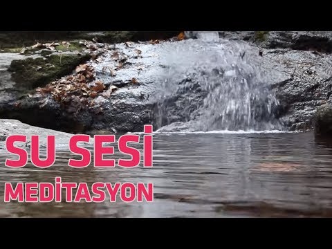 Su Sesi Meditasyon I Rahatlatıcı Müzik