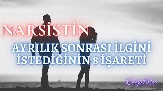 Narsistin Ayrılık Sonrası İlgini İstediğinin 8 İşareti