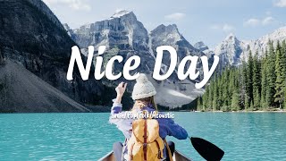 Nice Day 🌻Music list for a new day full of energy/Indie/Pop/Folk/Acoustic Playlist