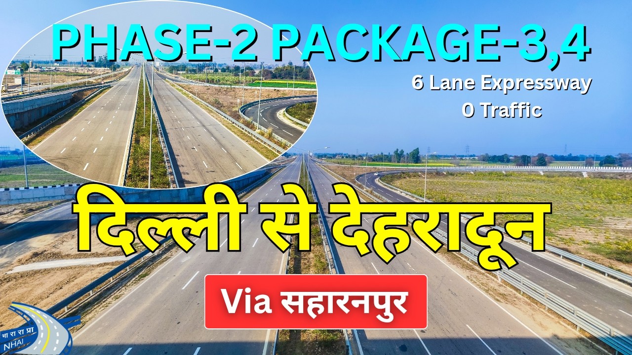 Delhi - Dehradun Expressway Update | Phase 2 Package 3 or 4