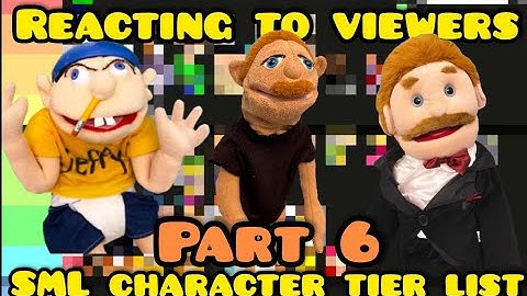 Reacting to YOUR SML Character Tier Lists Part 6!