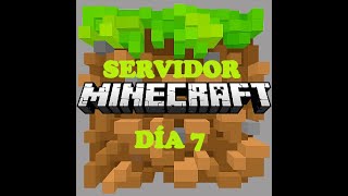 SERVIDOR MINECRAFT DÍA 7 HOY TERMINAMOS LA CASA SI O SI