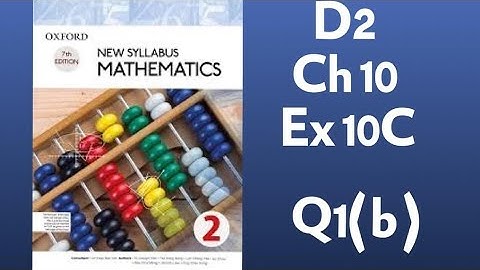 New Syllabus Mathematics D2, Chapter 10, Exercise 10C, Q 1(b)