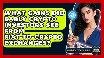 What Gains Did Early Crypto Investors See From Fiat-to-crypto Exchanges?