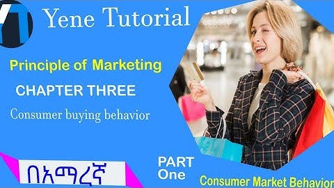 #Marketing chapter 3 part-1 / How to understand Consumer behavior? @yenetutorial