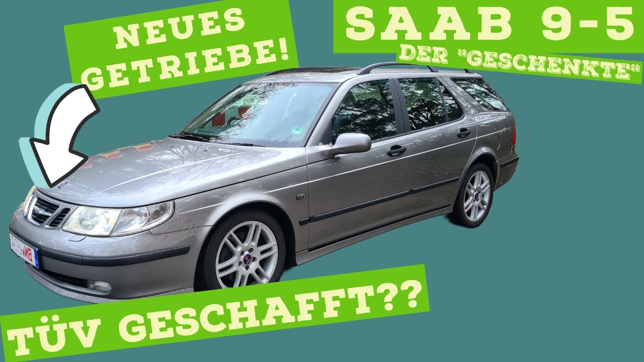 Neues Getriebe für den Geschenkten SAAB 9-5 - Schafft er auch die HU?