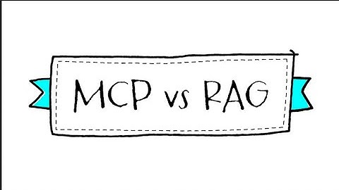 MCP vs RAG - A Quick Explainer