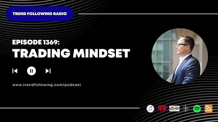 Ep. 1369: Trading Mindset with Michael Covel on Trend Following Radio