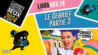 Le Debrief #3 - FESTIVAL DES JEUX DE CANNES 2024 : Now!, Infiltraîtres, Pixel Aventures, Traître mot