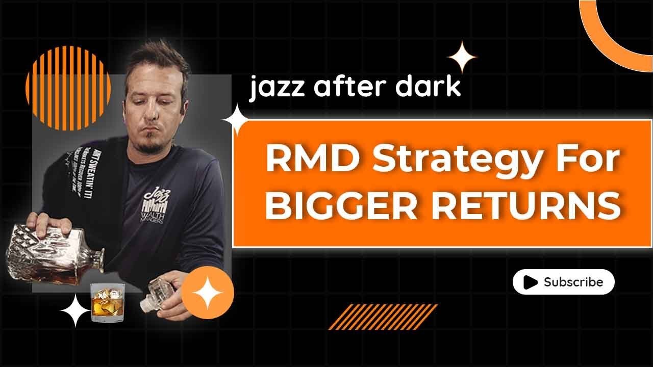 RMD Strategy For Bigger Returns | Jazz After Dark