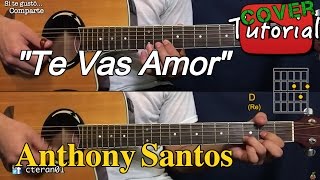 Video thumbnail of "Te vas amor - Anthony Santos Bachata Cover/Tutorial Guitarra"