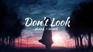 Don't Look(slowed reverb)