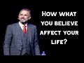 How What You Believe Affect Your Life? | Jordan Peterson