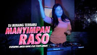 DJ MINANG TERBARU - MANYIMPAN RASO FEAT ANGGI RAYNS FT. PUSPA INDAH