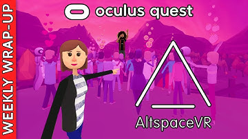 Altspacevr Oculus Quest Release Date + Game Updates & New Releases
