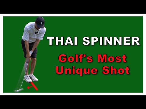 Thai Spinner:  Golf's Most Unique Shot