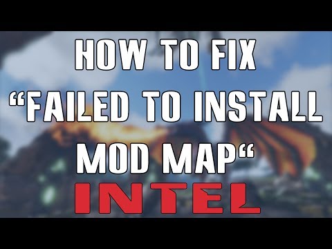 Ark How To Fix Failed To Install Mod Map Error New Intel Method Youtube