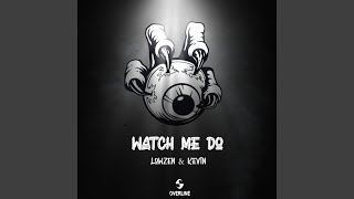 Watch Me Do - Lowzen, Kevin(BR)