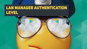 The Policy Expert: Lan Manger Authentication Level
